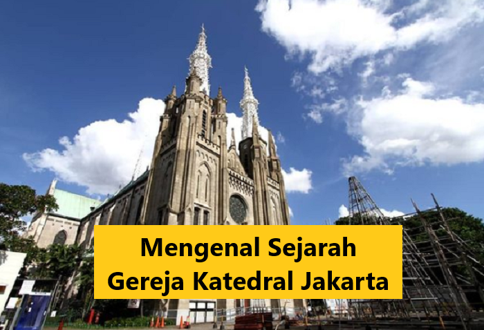 Mengenal Sejarah Gereja Katedral Jakarta!