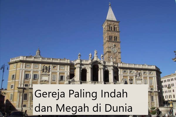 Gereja Paling Indah dan Megah di Dunia